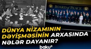 Dünya nizamı necə dəyişir? – VİDEO