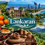 Lənkəran: Cənubun gizli xəzinəsi